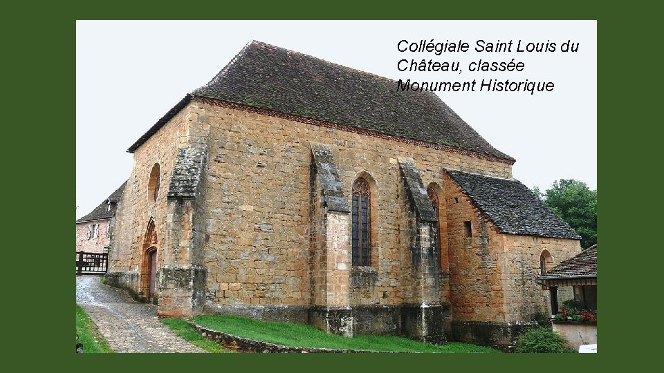 Collégiale Saint Louis du Château, classée Monument Historique 