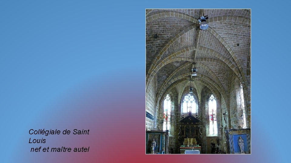 Collégiale de Saint Louis nef et maître autel 