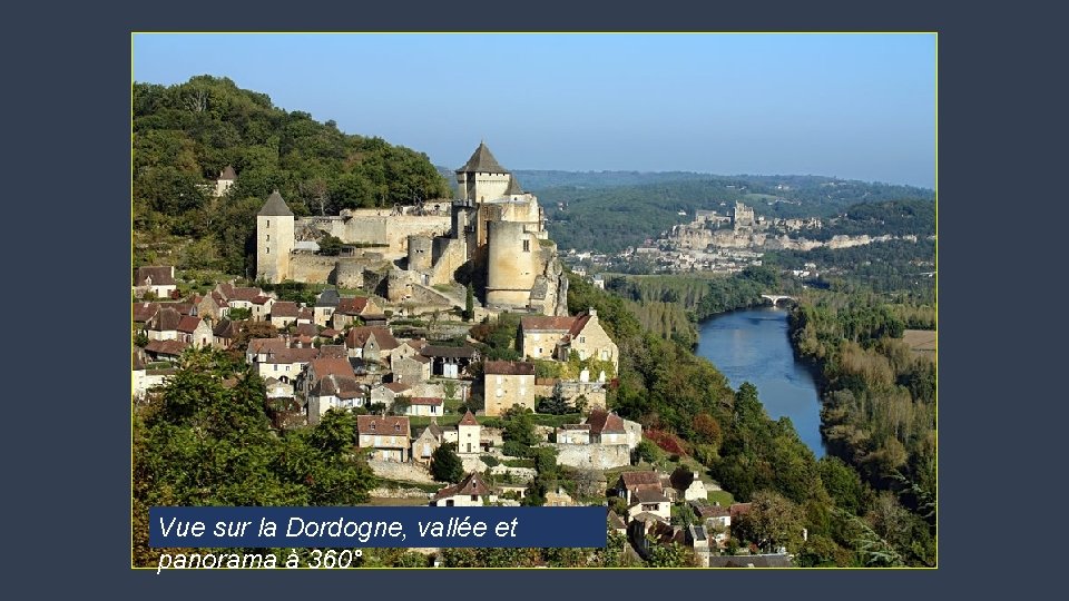 Vue sur la Dordogne, vallée et panorama à 360° 