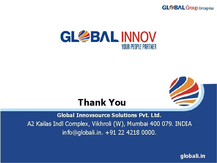 Thank You Global Innovsource Solutions Pvt. Ltd. A 2 Kailas Indl Complex, Vikhroli (W),