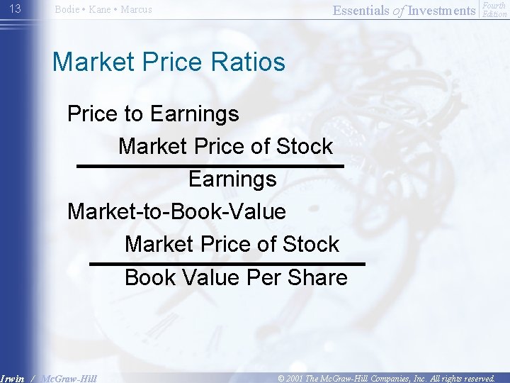 13 Essentials of Investments Bodie • Kane • Marcus Fourth Edition Market Price Ratios