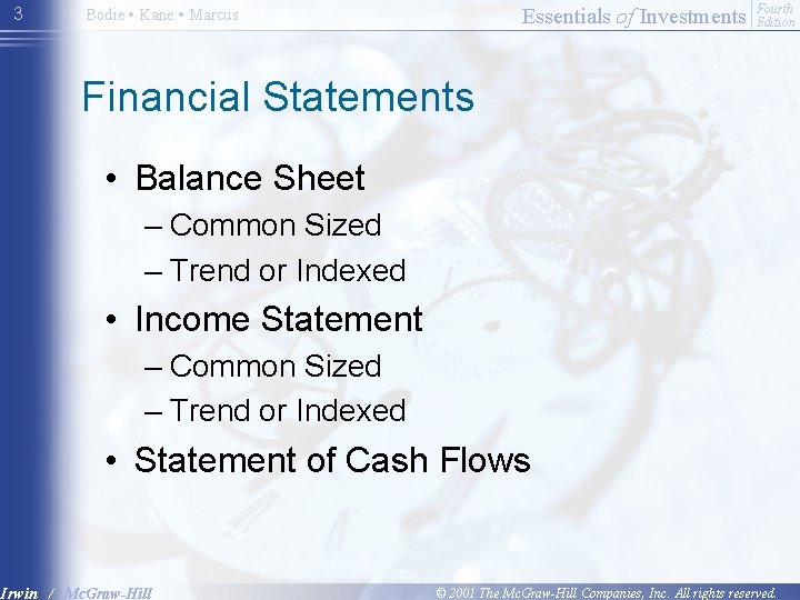 3 Essentials of Investments Bodie • Kane • Marcus Fourth Edition Financial Statements •