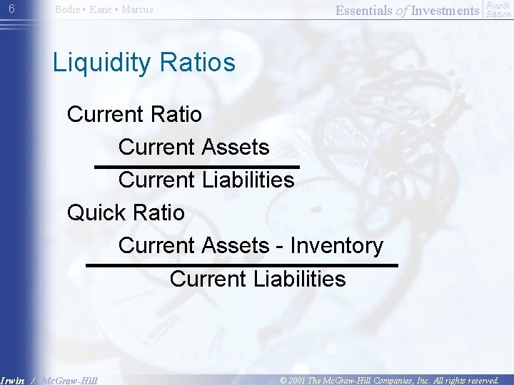 6 Bodie • Kane • Marcus Essentials of Investments Fourth Edition Liquidity Ratios Current