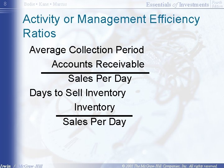 8 Essentials of Investments Bodie • Kane • Marcus Fourth Edition Activity or Management