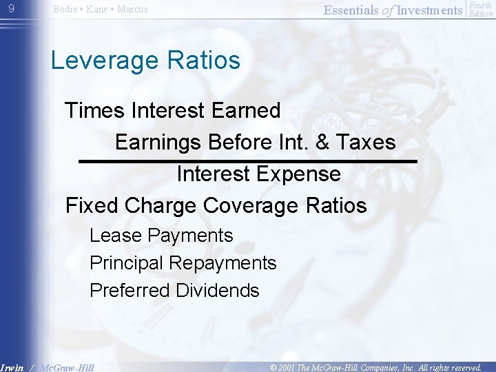 9 Essentials of Investments Bodie • Kane • Marcus Fourth Edition Leverage Ratios Times