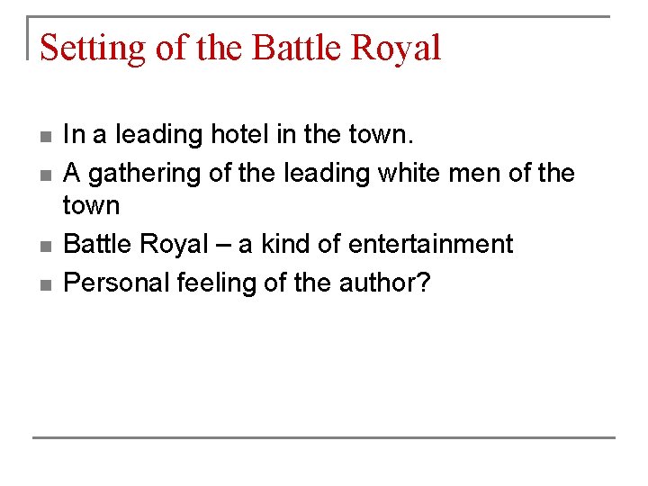 Setting of the Battle Royal n n In a leading hotel in the town.