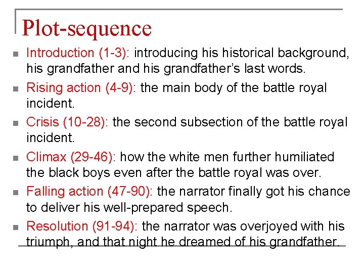 Plot-sequence n n n Introduction (1 -3): introducing historical background, his grandfather and his