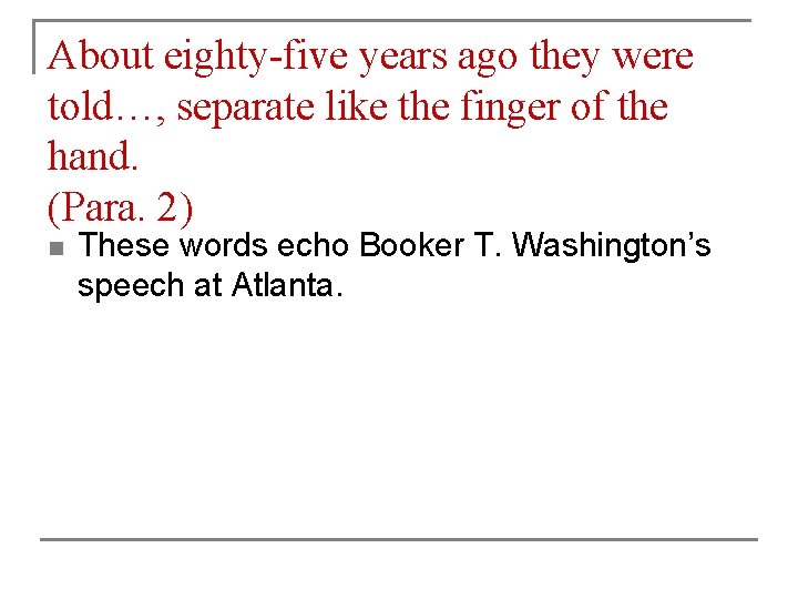 About eighty-five years ago they were told…, separate like the finger of the hand.