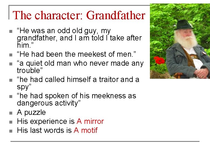 The character: Grandfather n n n n “He was an odd old guy, my