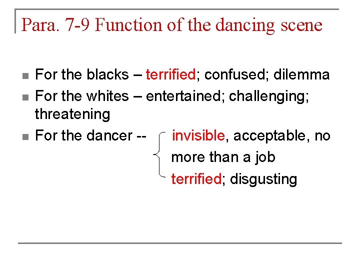 Para. 7 -9 Function of the dancing scene For the blacks – terrified; confused;