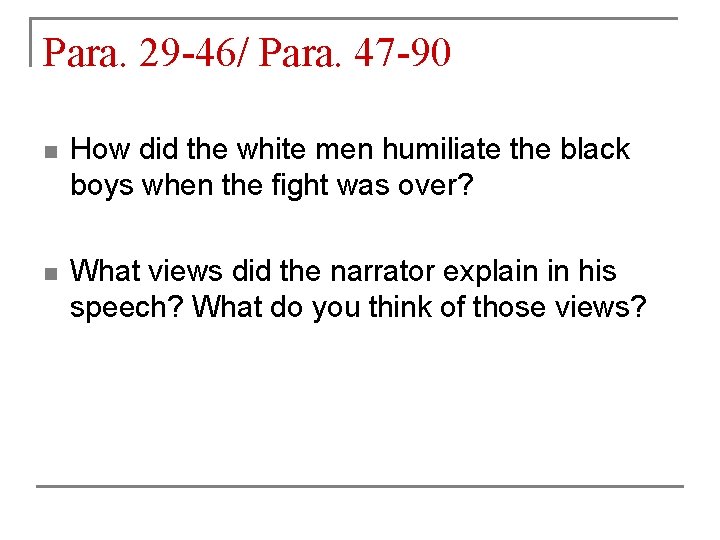 Para. 29 -46/ Para. 47 -90 n How did the white men humiliate the