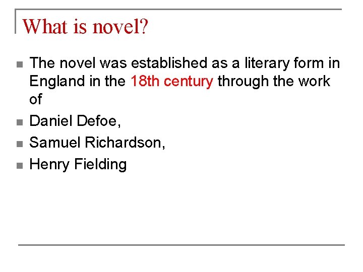 What is novel? n n The novel was established as a literary form in