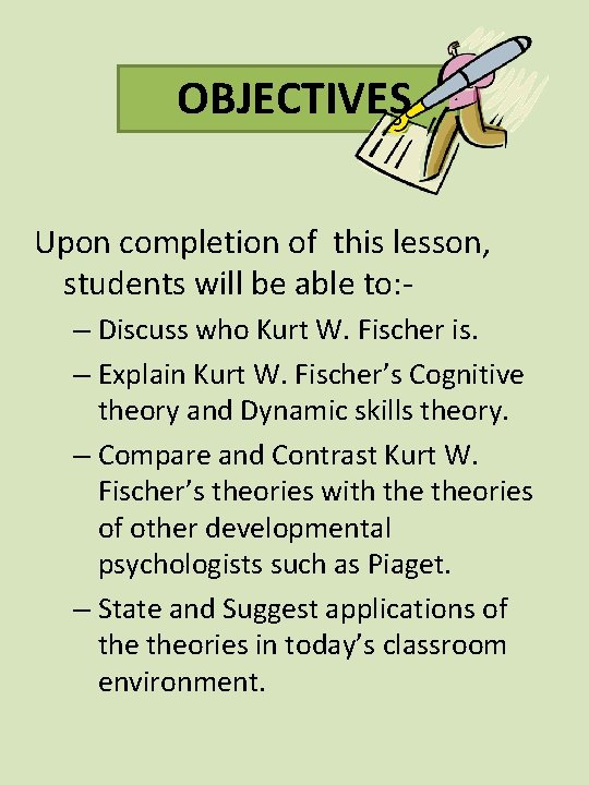 OBJECTIVES Upon completion of this lesson, students will be able to: – Discuss who