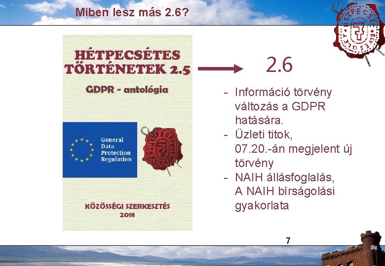 Miben lesz más 2. 6? 2. 6 - Információ törvény változás a GDPR hatására.