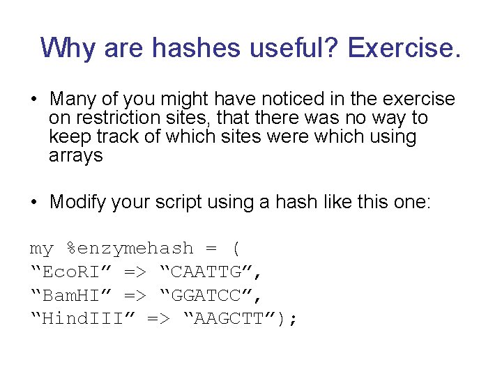 Why are hashes useful? Exercise. • Many of you might have noticed in the