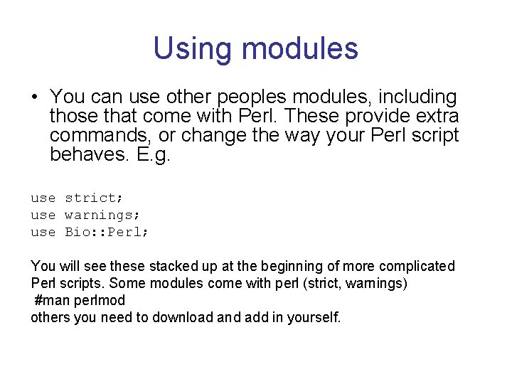 Using modules • You can use other peoples modules, including those that come with