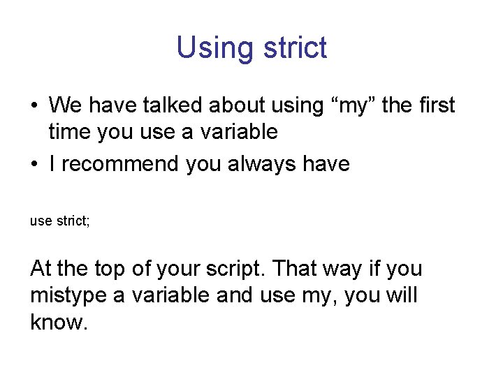 Using strict • We have talked about using “my” the first time you use