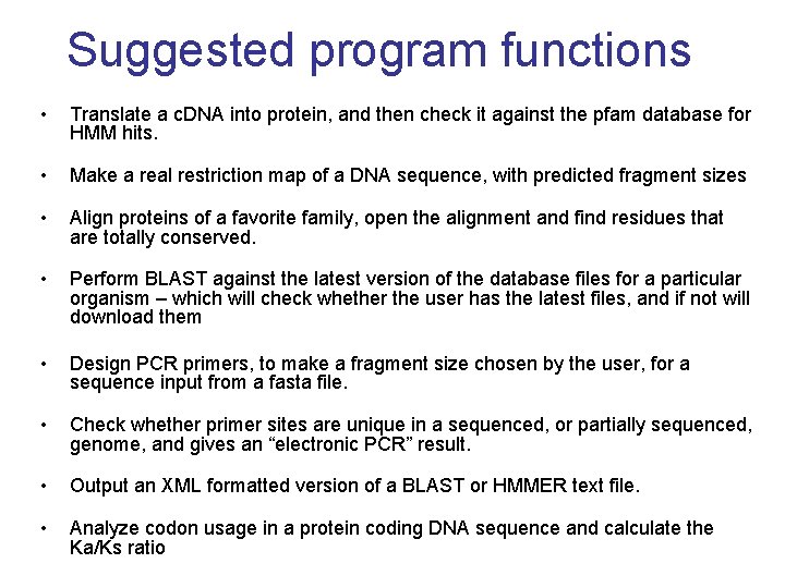 Suggested program functions • Translate a c. DNA into protein, and then check it