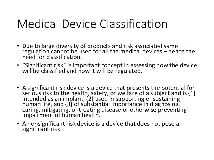 Medical Device Classification • Due to large diversity of products and risk associated same