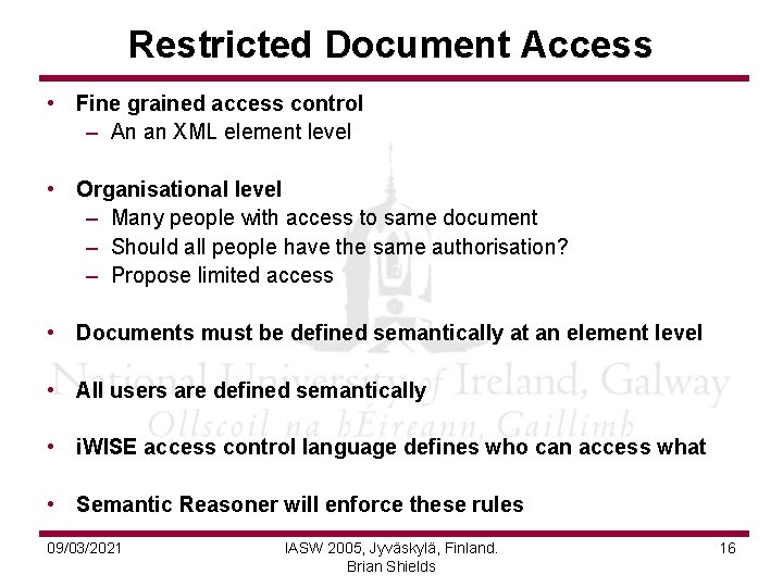 Restricted Document Access • Fine grained access control – An an XML element level