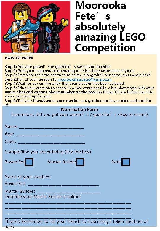 Moorooka Fete’s absolutely amazing LEGO Competition HOW TO ENTER Step 1: Get your parent’s