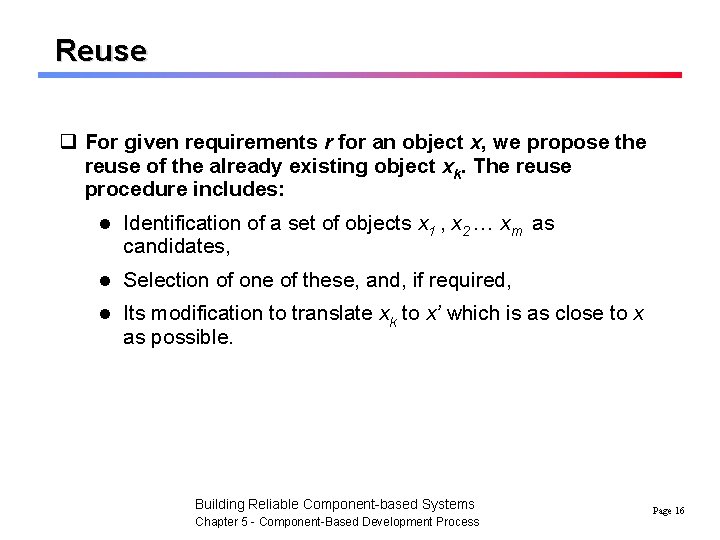 Reuse q For given requirements r for an object x, we propose the reuse