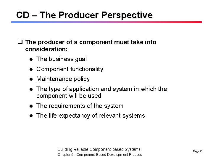 CD – The Producer Perspective q The producer of a component must take into