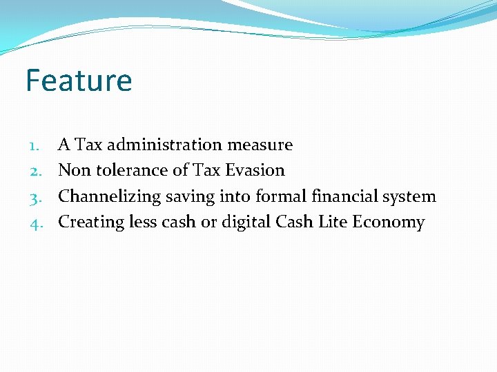 Feature 1. 2. 3. 4. A Tax administration measure Non tolerance of Tax Evasion