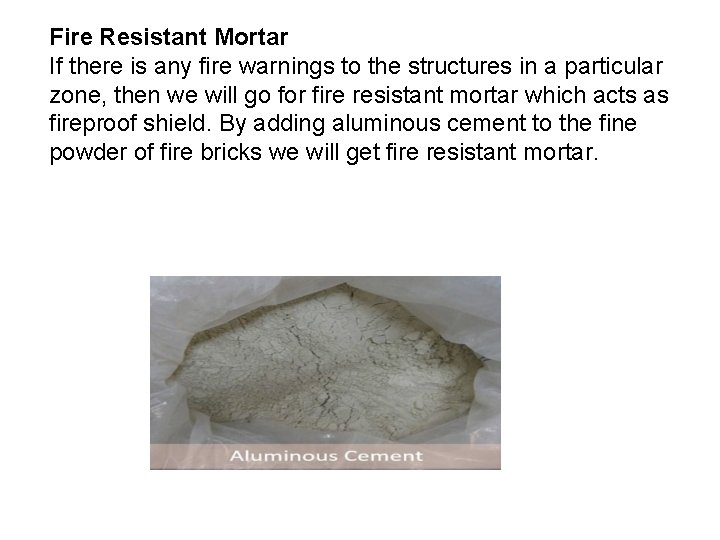 Fire Resistant Mortar If there is any fire warnings to the structures in a