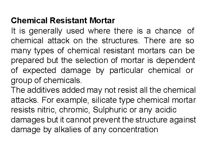 Chemical Resistant Mortar It is generally used where there is a chance of chemical