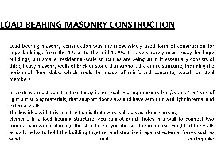 LOAD BEARING MASONRY CONSTRUCTION Load bearing masonry construction was the most widely used form