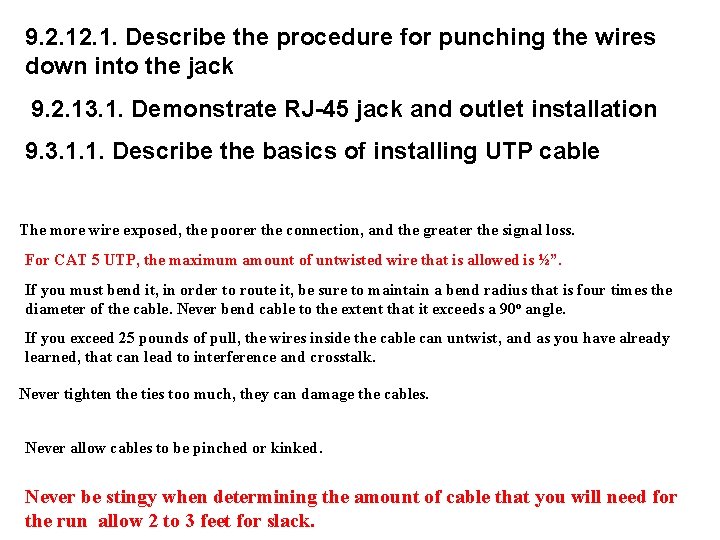 9. 2. 1. Describe the procedure for punching the wires down into the jack
