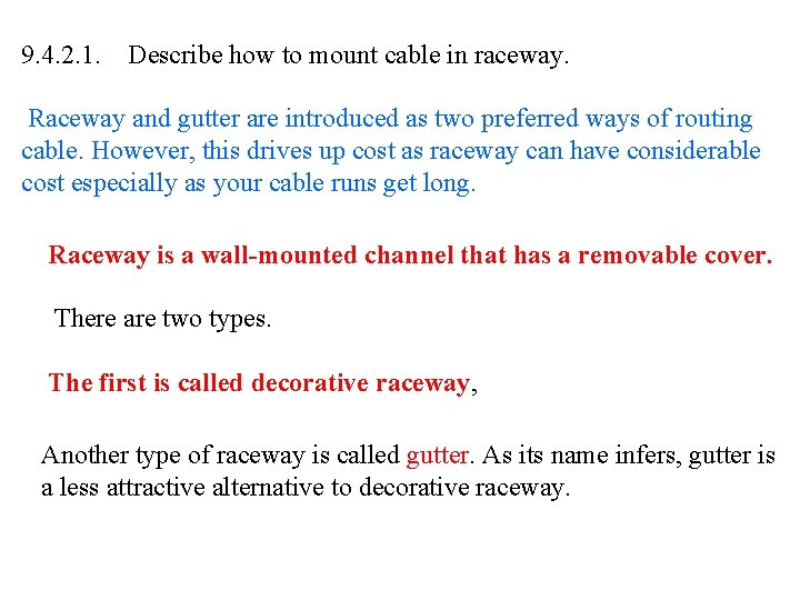 9. 4. 2. 1. Describe how to mount cable in raceway. Raceway and gutter