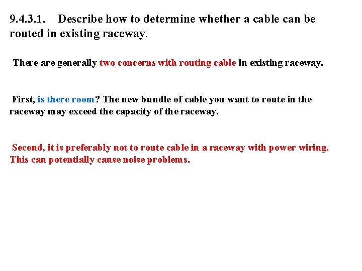 9. 4. 3. 1. Describe how to determine whether a cable can be routed