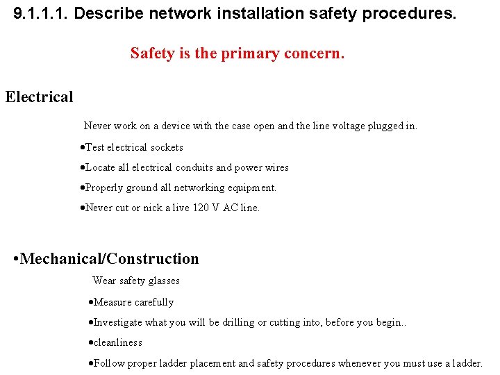 9. 1. 1. 1. Describe network installation safety procedures. Safety is the primary concern.