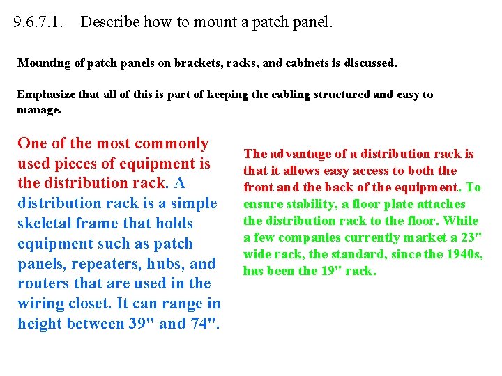 9. 6. 7. 1. Describe how to mount a patch panel. Mounting of patch