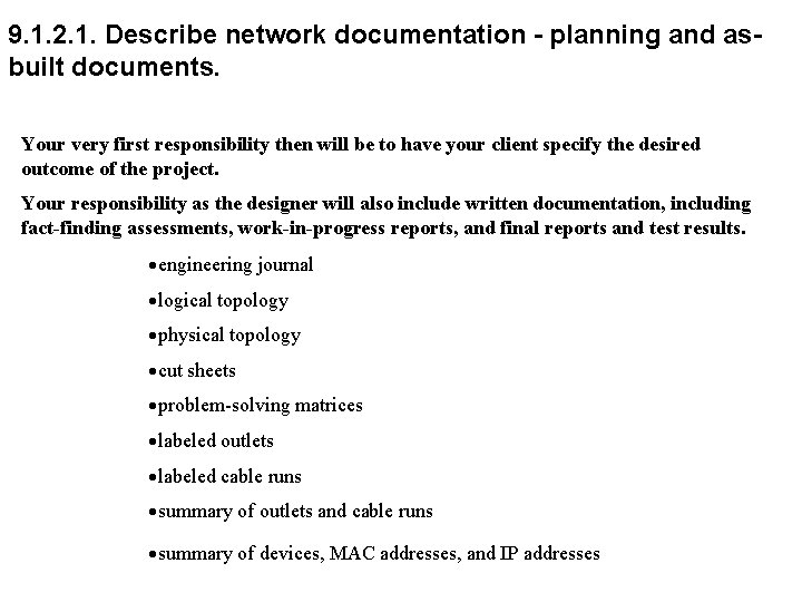 9. 1. 2. 1. Describe network documentation - planning and asbuilt documents. Your very