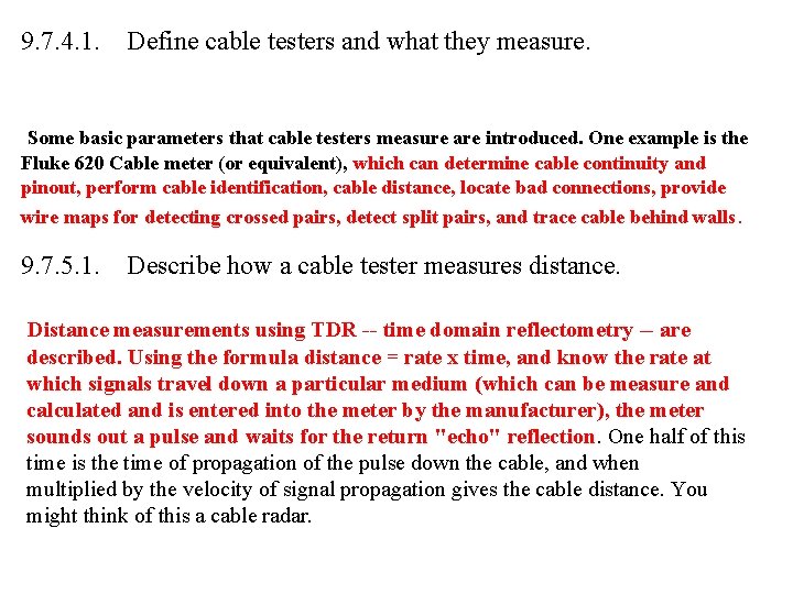 9. 7. 4. 1. Define cable testers and what they measure. Some basic parameters