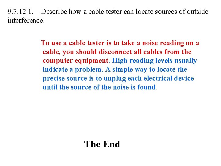 9. 7. 12. 1. Describe how a cable tester can locate sources of outside