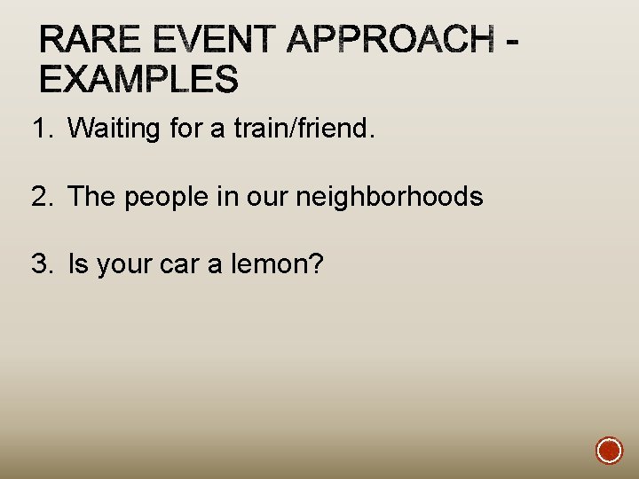 1. Waiting for a train/friend. 2. The people in our neighborhoods 3. Is your