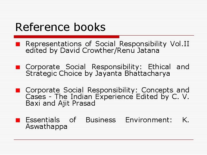 Reference books Representations of Social Responsibility Vol. II edited by David Crowther/Renu Jatana Corporate