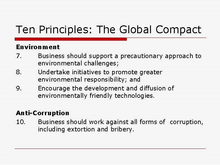 Ten Principles: The Global Compact Environment 7. Business should support a precautionary approach to