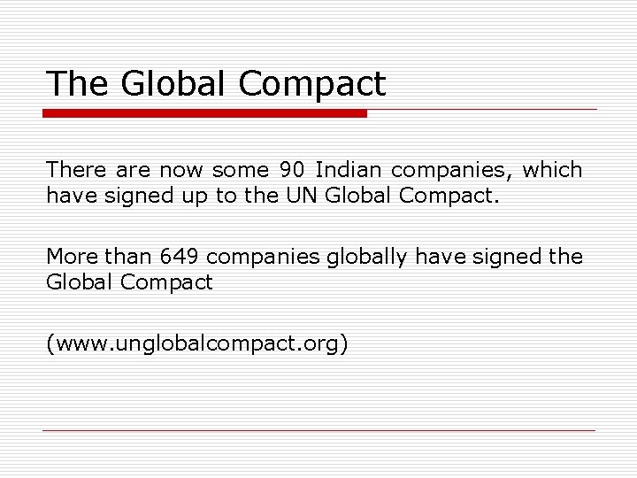 The Global Compact There are now some 90 Indian companies, which have signed up The Global Compact There are now some 90 Indian companies, which have signed up
