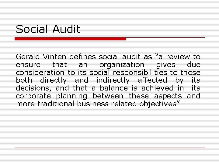 Social Audit Gerald Vinten defines social audit as “a review to ensure that an