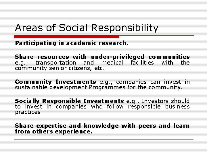 Areas of Social Responsibility Participating in academic research. Share resources with under-privileged communities e.