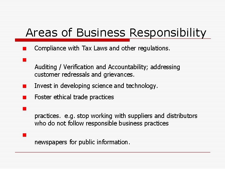 Areas of Business Responsibility Compliance with Tax Laws and other regulations. Auditing / Verification