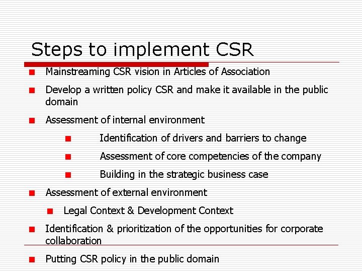 Steps to implement CSR Mainstreaming CSR vision in Articles of Association Develop a written