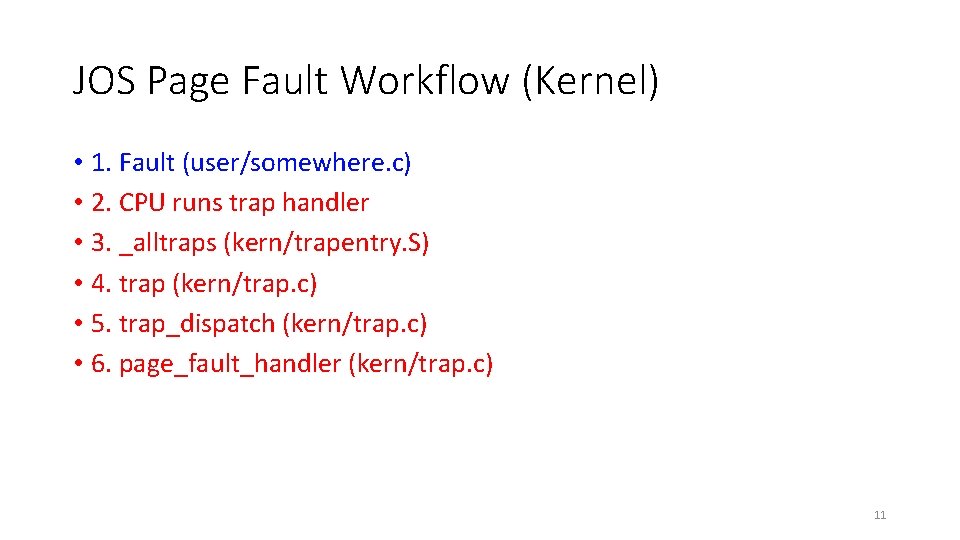 JOS Page Fault Workflow (Kernel) • 1. Fault (user/somewhere. c) • 2. CPU runs