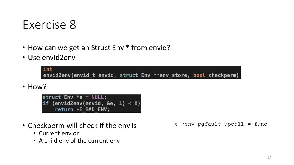 Exercise 8 • How can we get an Struct Env * from envid? •