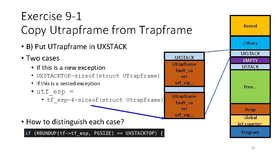 Exercise 9 -1 Copy Utrapframe from Trapframe • B) Put UTrapframe in UXSTACK •